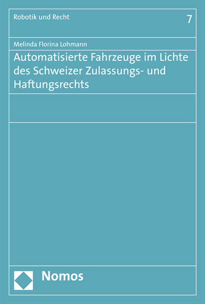 Cover of book: Automatisierte Fahrzeuge im Lichte des Schweizer Zulassungs- und Haftungsrechts