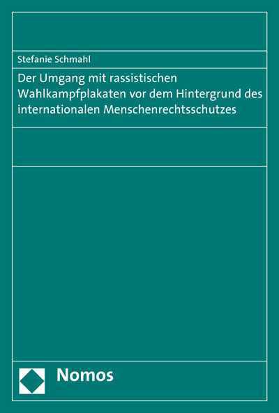 Cover of book: Der Umgang mit rassistischen Wahlkampfplakaten vor dem Hintergrund des internationalen Menschenrechtsschutzes