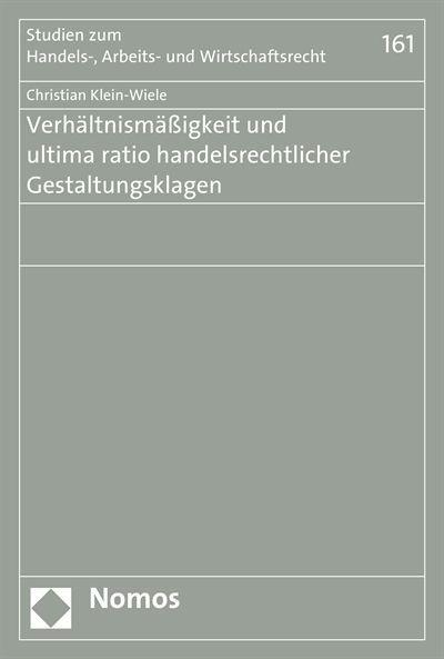 Cover des Buchs: Verhältnismäßigkeit und ultima ratio handelsrechtlicher Gestaltungsklagen