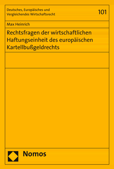 Cover of book: Rechtsfragen der wirtschaftlichen Haftungseinheit des europäischen Kartellbußgeldrechts