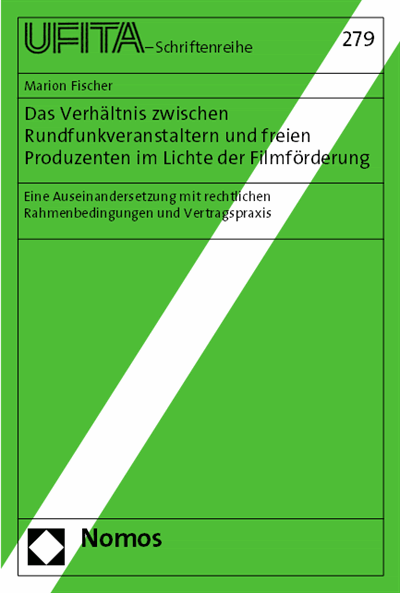 Cover of book: Das Verhältnis zwischen Rundfunkveranstaltern und freien Produzenten im Lichte der Filmförderung