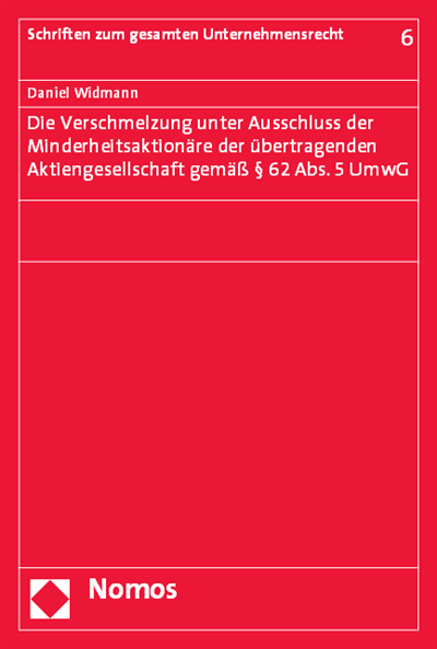 Cover of book: Die Verschmelzung unter Ausschluss der Minderheitsaktionäre der übertragenden Aktiengesellschaft gemäß § 62 Abs. 5 UmwG