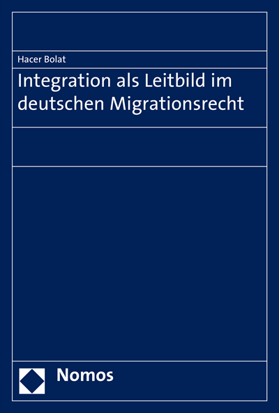 Cover of book: Integration als Leitbild im deutschen Migrationsrecht