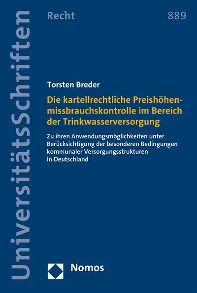 Cover des Buchs: Die kartellrechtliche Preishöhenmissbrauchskontrolle im Bereich der Trinkwasserversorgung