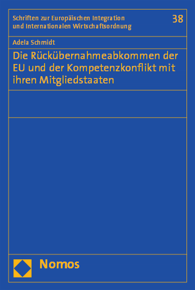 Cover des Buchs: Die Rückübernahmeabkommen der EU und der Kompetenzkonflikt mit ihren Mitgliedstaaten
