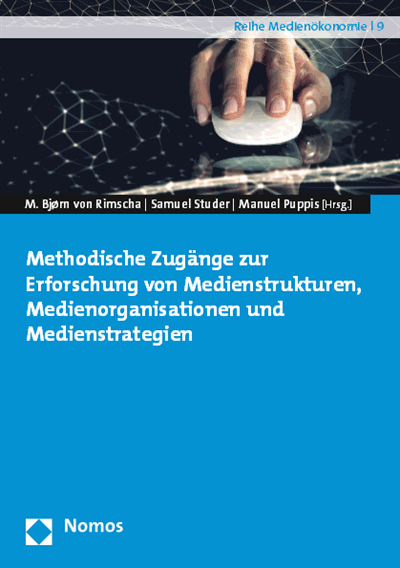 Cover of book: Methodische Zugänge zur Erforschung von Medienstrukturen, Medienorganisationen und Medienstrategien
