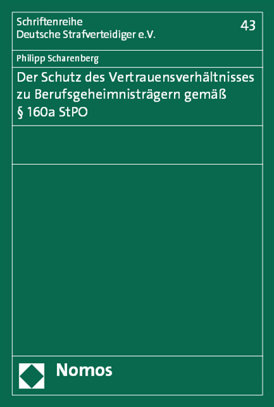 Cover des Buchs: Der Schutz des Vertrauensverhältnisses zu Berufsgeheimnisträgern gemäß § 160a StPO