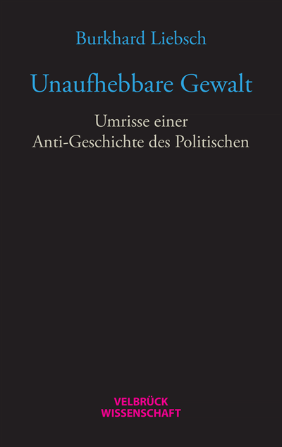 Cover des Buchs: Unaufhebbare Gewalt