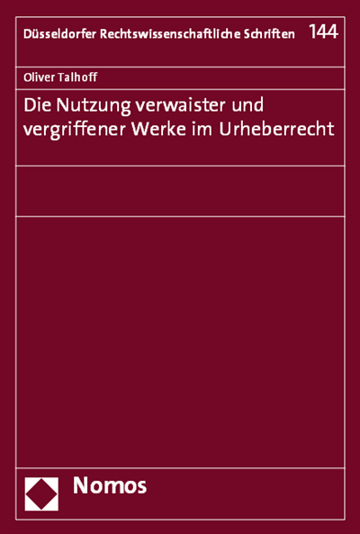 Cover des Buchs: Die Nutzung verwaister und vergriffener Werke im Urheberrecht