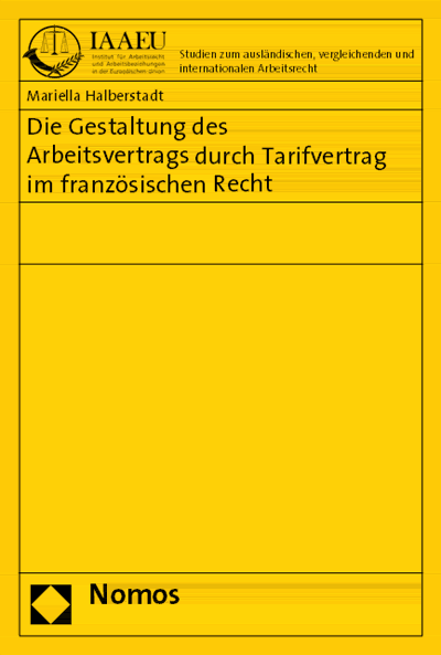 Cover des Buchs: Die Gestaltung des Arbeitsvertrags durch Tarifvertrag im französischen Recht