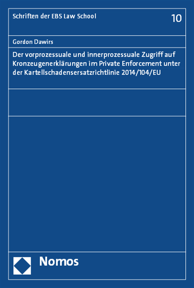 Cover des Buchs: Der vorprozessuale und innerprozessuale Zugriff auf Kronzeugenerklärungen im Private Enforcement unter der Kartellschadensersatzrichtlinie 2014/104/EU