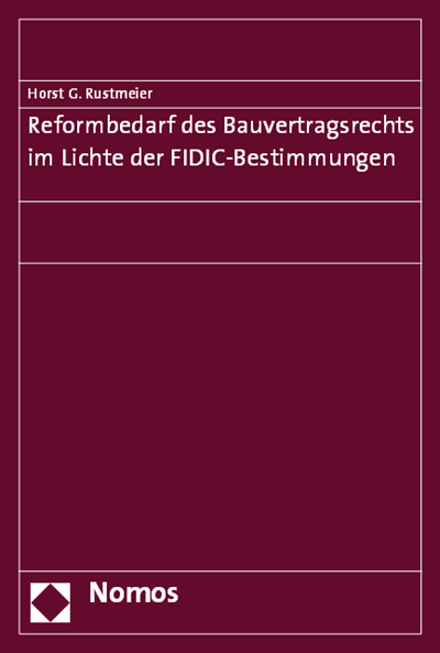 Cover of book: Reformbedarf des Bauvertragsrechts im Lichte der FIDIC-Bestimmungen