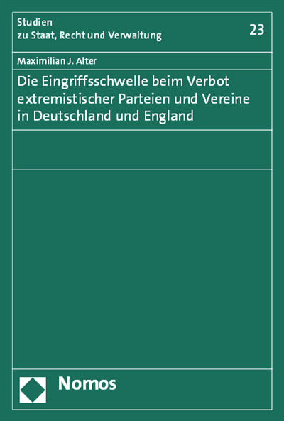 Cover of book: Die Eingriffsschwelle beim Verbot extremistischer Parteien und Vereine in Deutschland und England