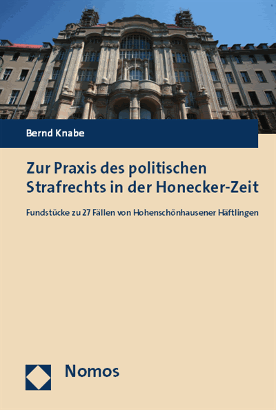 Cover of book: Zur Praxis des politischen Strafrechts in der Honecker-Zeit
