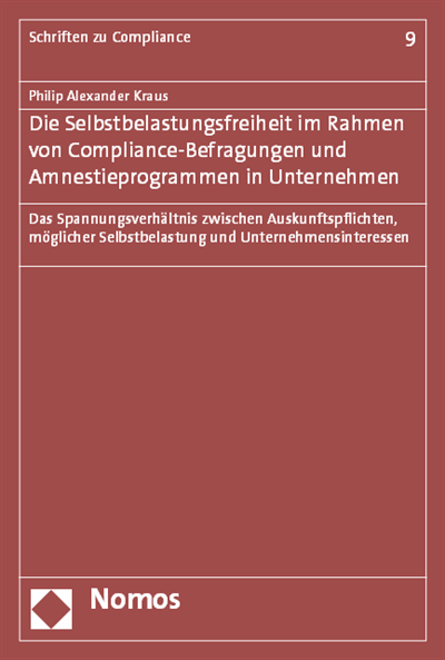 Cover des Buchs: Die Selbstbelastungsfreiheit im Rahmen von Compliance-Befragungen und Amnestieprogrammen in Unternehmen