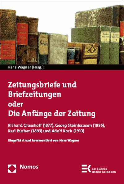 Cover des Buchs: Zeitungsbriefe und Briefzeitungen oder Die Anfänge der Zeitung