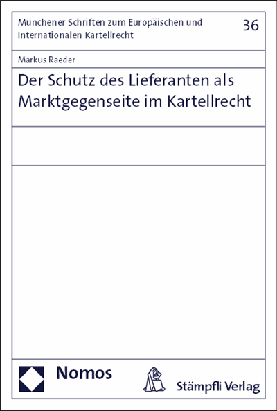 Cover des Buchs: Der Schutz des Lieferanten als Marktgegenseite im Kartellrecht