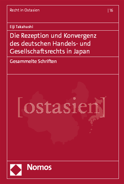 Cover of book: Die Rezeption und Konvergenz des deutschen Handels- und Gesellschaftsrechts in Japan