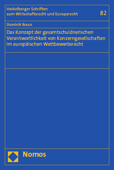 Cover des Buchs: Das Konzept der gesamtschuldnerischen Verantwortlichkeit von Konzerngesellschaften im europäischen Wettbewerbsrecht