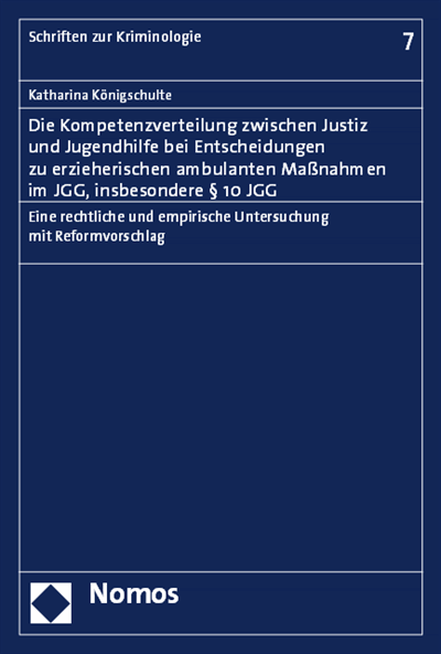 Cover des Buchs: Die Kompetenzverteilung zwischen Justiz und Jugendhilfe bei Entscheidungen zu erzieherischen ambulanten Maßnahmen im JGG, insbesondere § 10 JGG