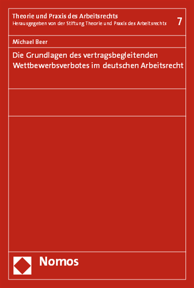 Cover des Buchs: Die Grundlagen des vertragsbegleitenden Wettbewerbsverbotes im deutschen Arbeitsrecht