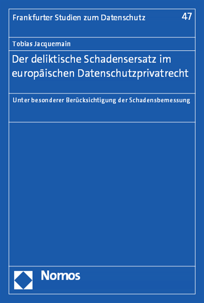 Cover des Buchs: Der deliktische Schadensersatz im europäischen Datenschutzprivatrecht
