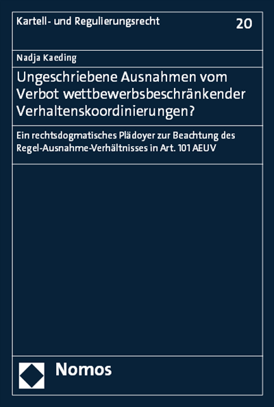 Cover of book: Ungeschriebene Ausnahmen vom Verbot wettbewerbsbeschränkender Verhaltenskoordinierungen?
