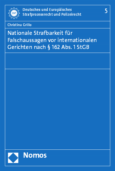 Cover des Buchs: Nationale Strafbarkeit für Falschaussagen vor internationalen Gerichten nach § 162 Abs. 1 StGB