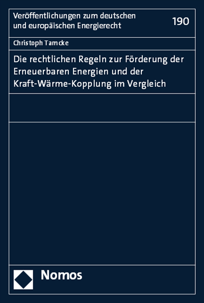 Cover des Buchs: Die rechtlichen Regeln zur Förderung der Erneuerbaren Energien und der Kraft-Wärme-Kopplung im Vergleich