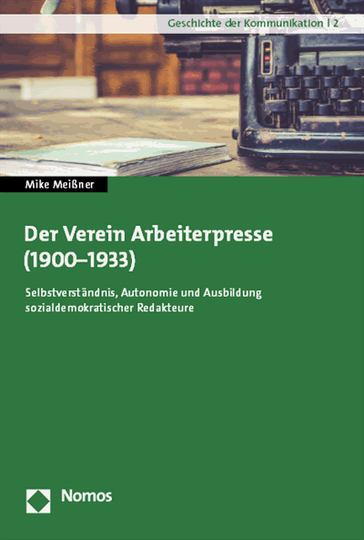Cover of book: Der Verein Arbeiterpresse (1900-1933)