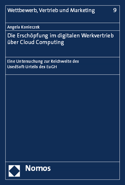 Cover of book: Die Anwendung des Erschöpfungsgrundsatzes auf den digitalen Werkvertrieb über Cloud Computing