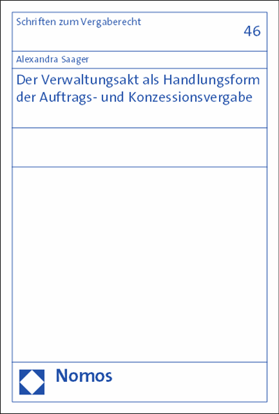 Cover of book: Der Verwaltungsakt als Handlungsform der Auftrags- und Konzessionsvergabe