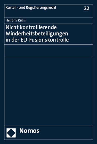 Cover of book: Nicht kontrollierende Minderheitsbeteiligungen in der EU-Fusionskontrolle