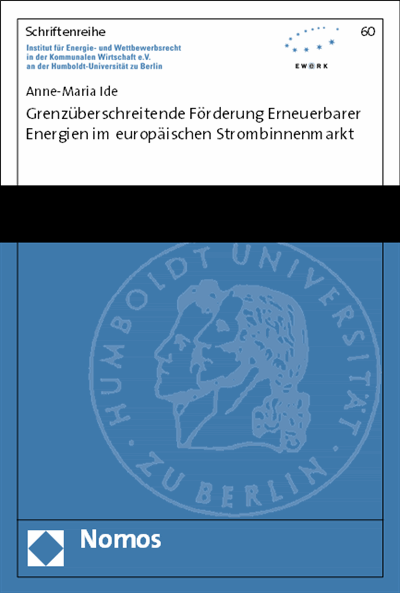 Cover des Buchs: Grenzüberschreitende Förderung erneuerbarer Energien im europäischen Strombinnenmarkt