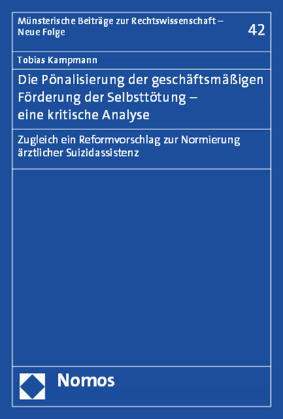 Cover des Buchs: Die Pönalisierung der geschäftsmäßigen Förderung der Selbsttötung - eine kritische Analyse