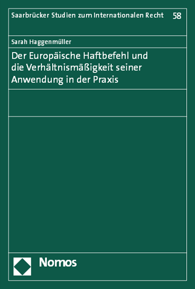 Cover of book: Der Europäische Haftbefehl und die Verhältnismäßigkeit seiner Anwendung in der Praxis