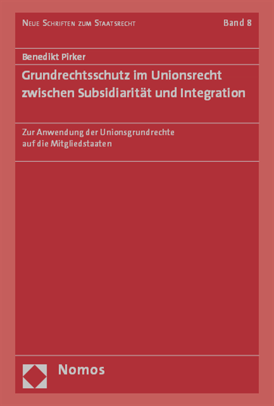 Cover of book: Grundrechtsschutz im Unionsrecht zwischen Subsidiarität und Integration