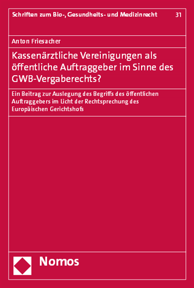 Cover des Buchs: Kassenärztliche Vereinigungen als öffentliche Auftraggeber im Sinne des GWB-Vergaberechts?