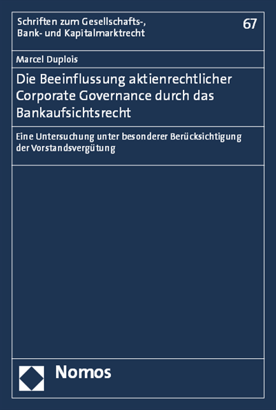 Cover of book: Die Beeinflussung aktienrechtlicher Corporate Governance durch das Bankaufsichtsrecht