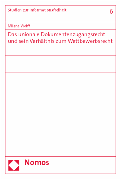 Cover of book: Das unionale Dokumentenzugangsrecht und sein Verhältnis zum Wettbewerbsrecht