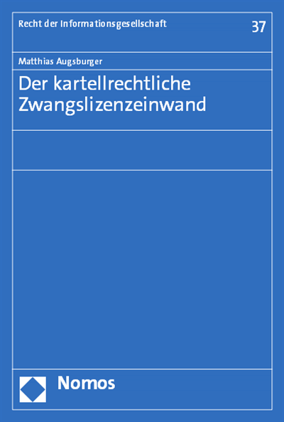 Cover of book: Der kartellrechtliche Zwangslizenzeinwand