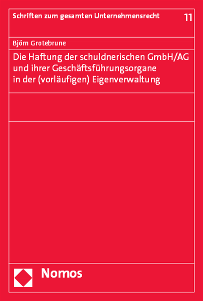 Cover of book: Die Haftung der schuldnerischen GmbH/AG und ihrer Geschäftsführungsorgane in der (vorläufigen) Eigenverwaltung