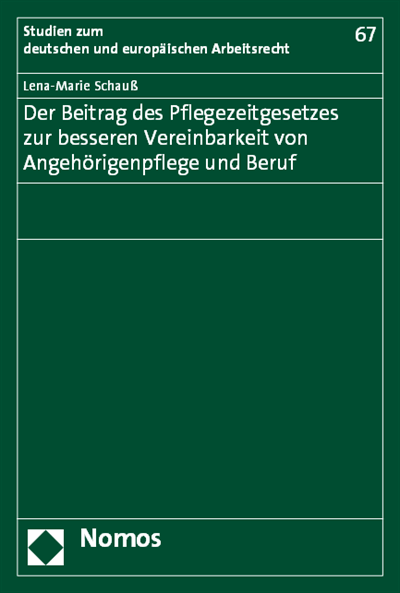 Cover des Buchs: Der Beitrag des Pflegezeitgesetzes zur besseren Vereinbarkeit von Angehörigenpflege und Beruf