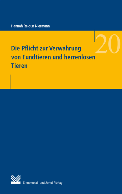 Cover of book: Die Pflicht zur Verwahrung von Fundtieren und herrenlosen Tieren