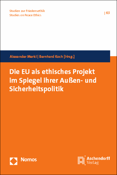Cover of book: Die EU als ethisches Projekt im Spiegel ihrer Außen- und Sicherheitspolitik