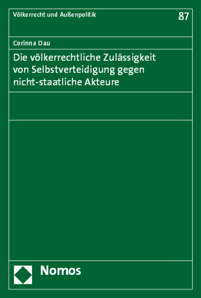 Cover of book: Die völkerrechtliche Zulässigkeit von Selbstverteidigung gegen nicht-staatliche Akteure