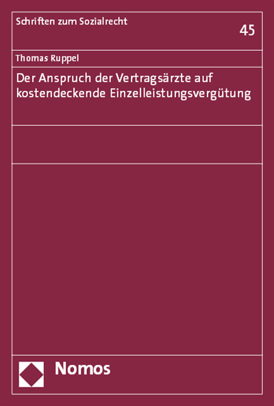 Cover des Buchs: Der Anspruch der Vertragsärzte auf kostendeckende Einzelleistungsvergütung