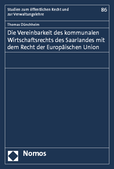 Cover of book: Die Vereinbarkeit des kommunalen Wirtschaftsrechts des Saarlandes mit dem Recht der Europäischen Union