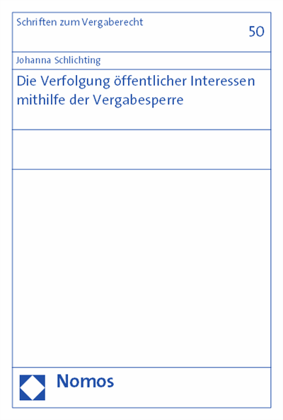 Cover of book: Die Verfolgung öffentlicher Interessen mithilfe der Vergabesperre