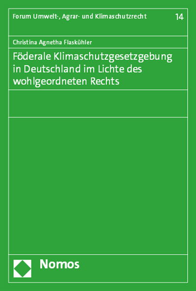 Cover des Buchs: Föderale Klimaschutzgesetzgebung in Deutschland im Lichte des wohlgeordneten Rechts